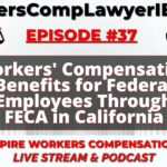 Workers' Compensation Benefits for Federal Employees Through FECA in California