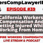 California Workers' Compensation And Getting Injured While Working From Home