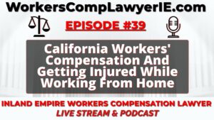 California Workers' Compensation And Getting Injured While Working From Home