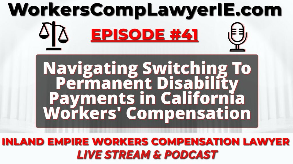 Navigating Switching To Permanent Disability Payments in California Workers' Compensation