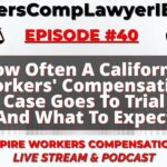 How Often A California Workers Compensation Case Goes To Trial And What To Expect