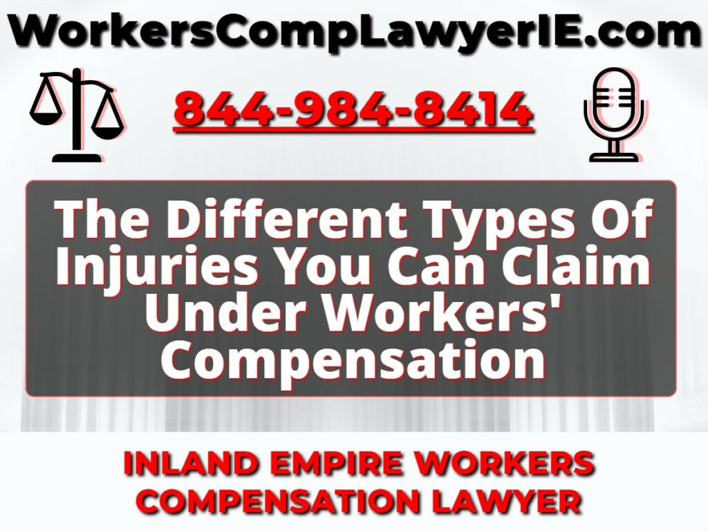 The Different Types Of Injuries You Can Claim Under Workers' Compensation in California