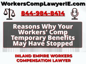 Reasons Why Your Workers' Comp Temporary Benefits May Have Stopped