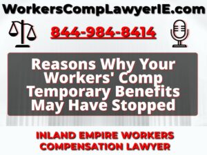 Reasons Why Your Workers' Comp Temporary Benefits May Have Stopped