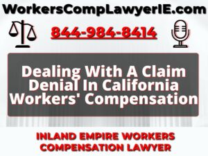 Dealing With A Claim Denial In California Workers' Compensation