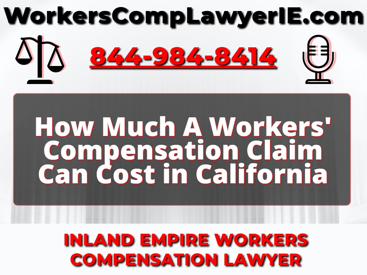 How Much A Workers' Compensation Claim Can Cost in California
