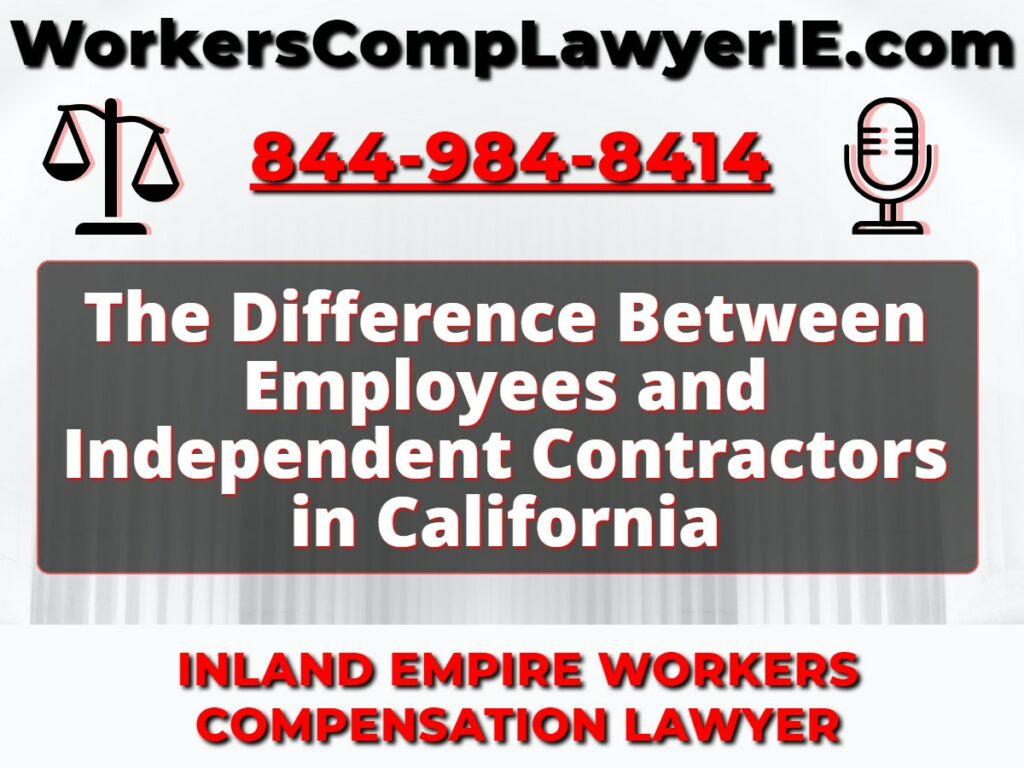 The Difference Between Employees and Independent Contractors in California