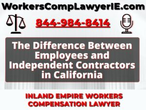 The Difference Between Employees and Independent Contractors in California