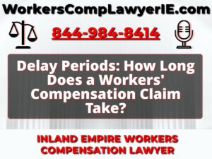 Delay Periods: How Long Does a Workers' Compensation Claim Take?