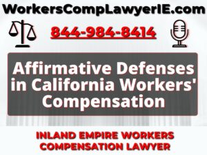 Affirmative Defenses in California Workers' Compensation
