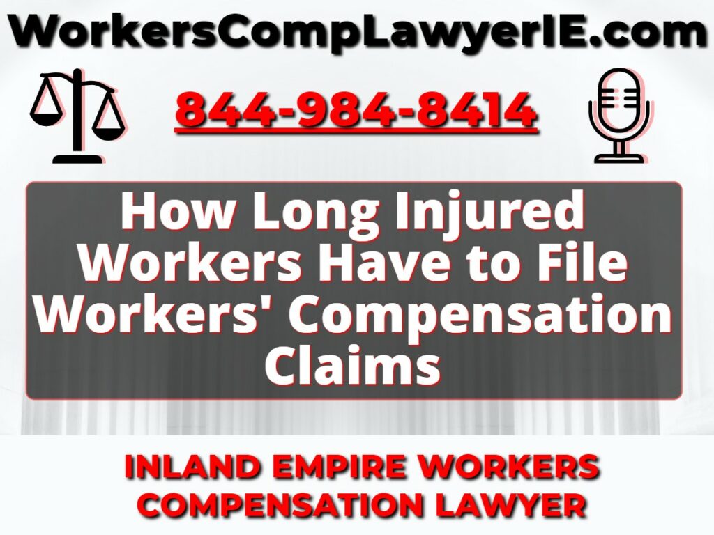 How Long Injured Workers Have to File Workers' Compensation Claims