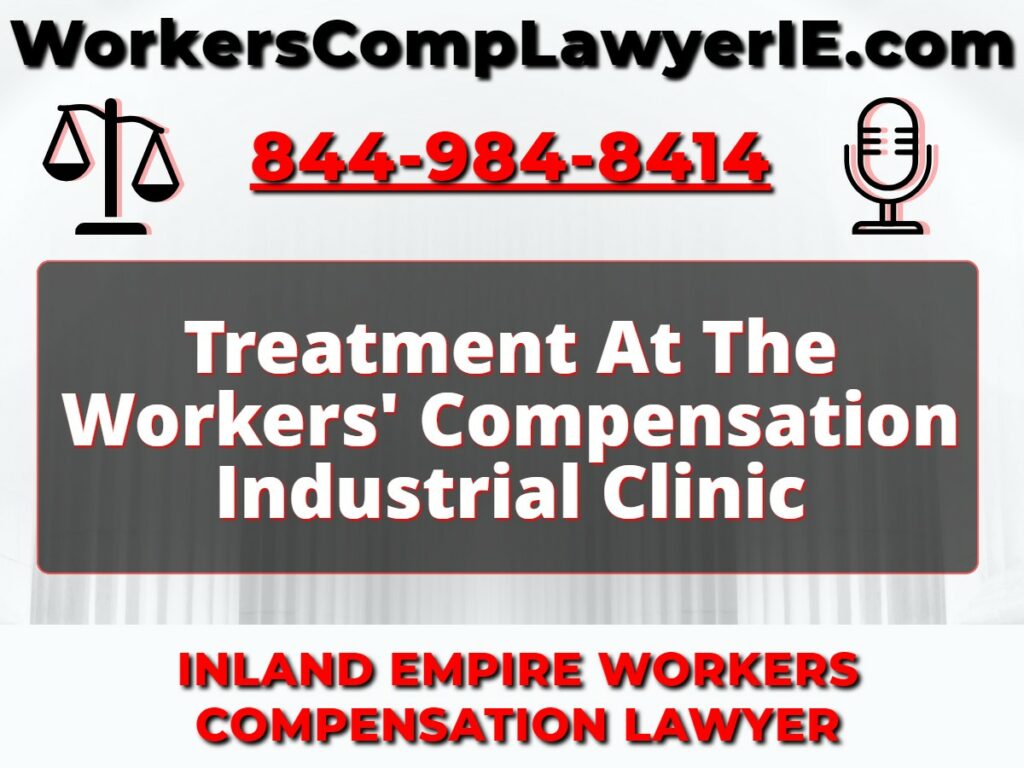 Treatment At The Workers' Compensation Industrial Clinic