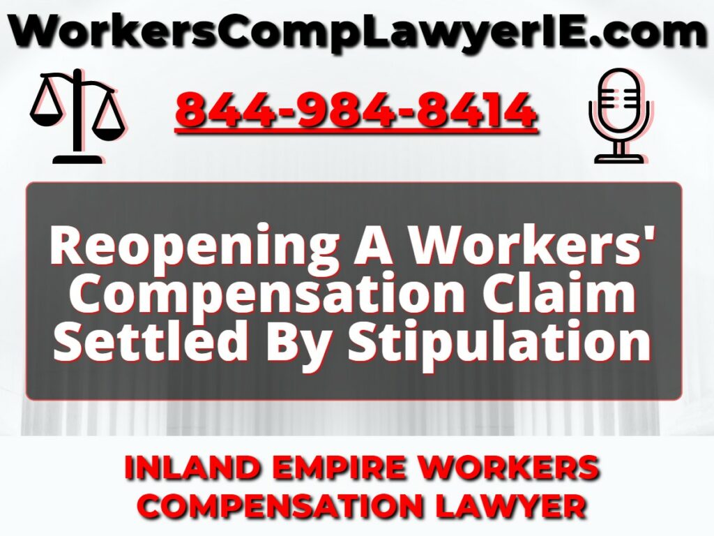Reopening A Workers' Compensation Claim Settled By Stipulation