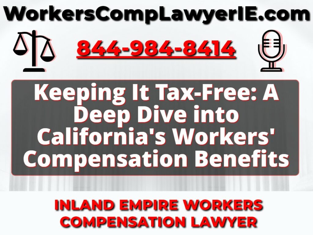 Keeping It Tax-Free: A Deep Dive into California's Workers' Compensation Benefits