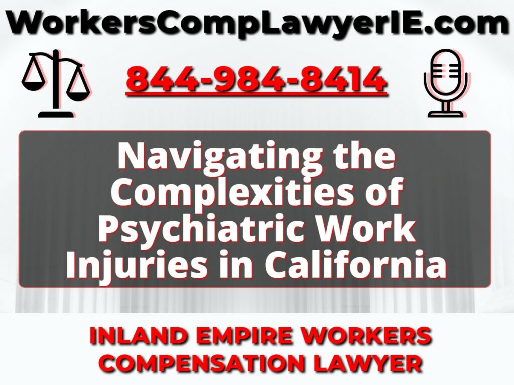 Navigating the Complexities of Psychiatric Work Injuries in California