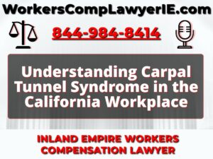 Understanding Carpal Tunnel Syndrome in the California Workplace