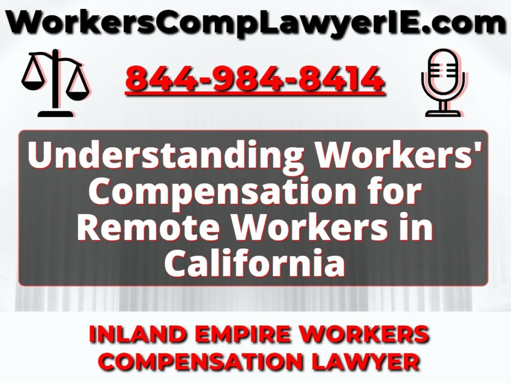 Understanding Workers' Compensation for Remote Workers in California